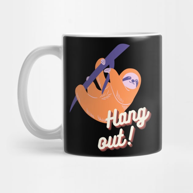 Hang Out Cute Sloth Illustration by Foxxy Merch